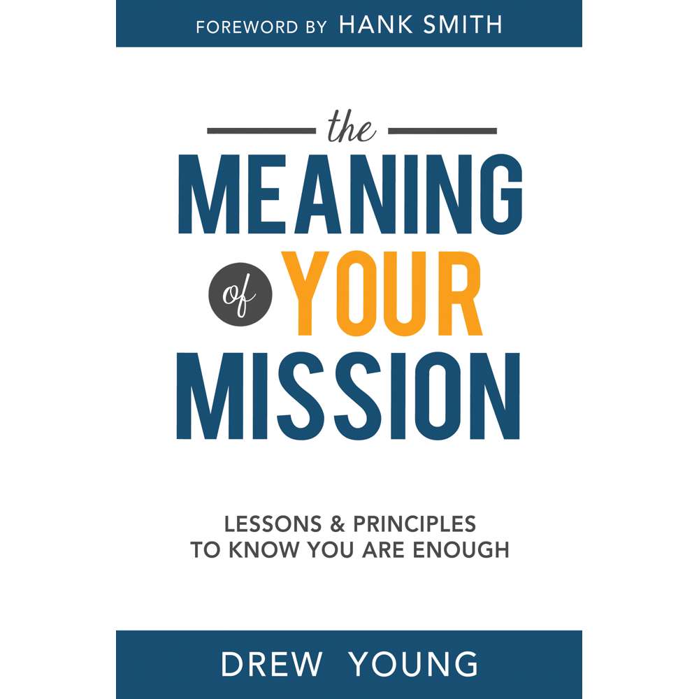 The Meaning of Your Mission
