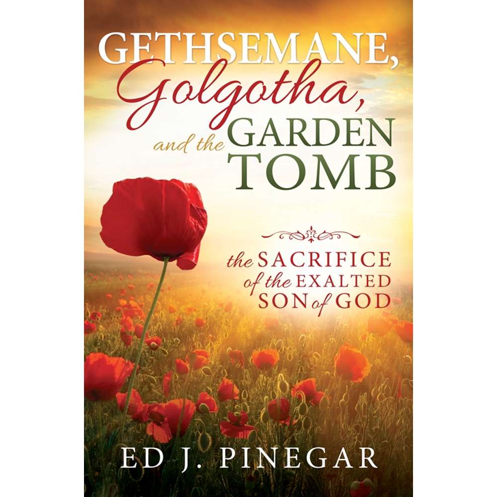 Gethsemane, Golgatha, and the Garden Tomb