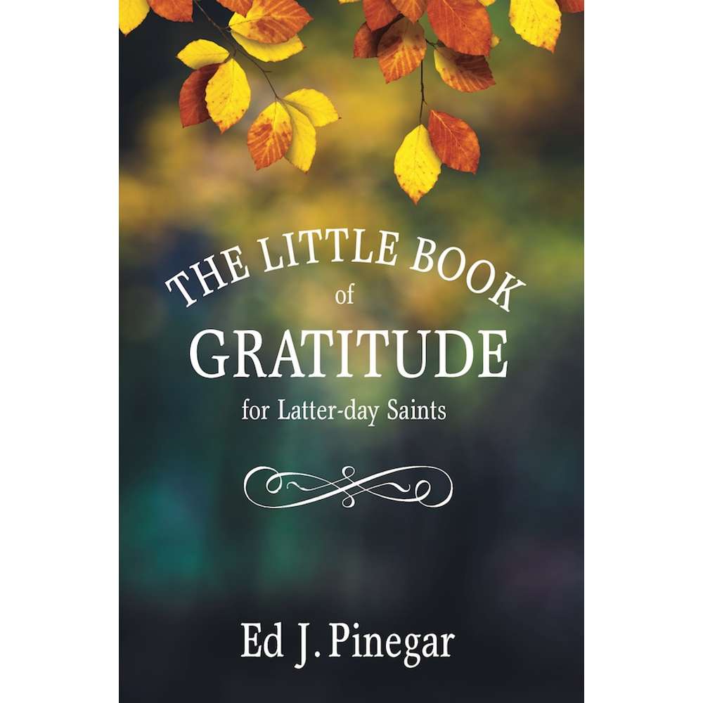 The Little Book of Gratitude for Latter-day Saints