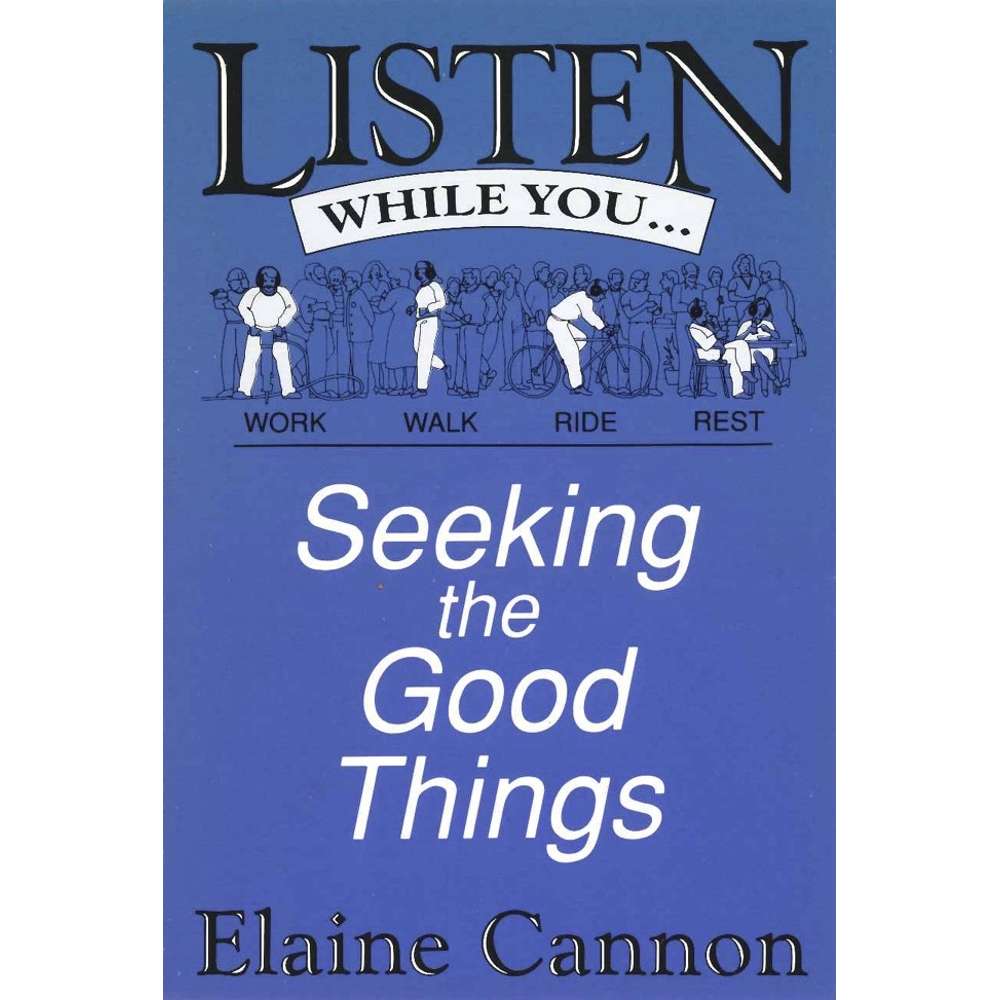 Seeking the Good Things