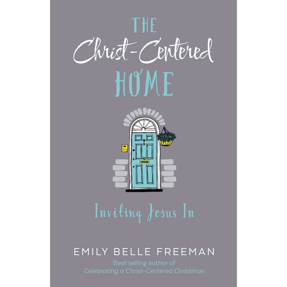 The Christ-Centered Home