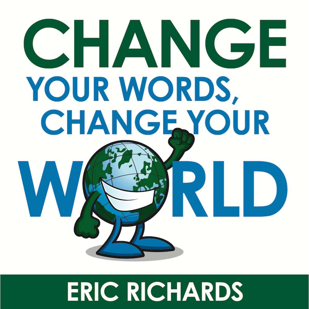 Change Your Words, Change Your World