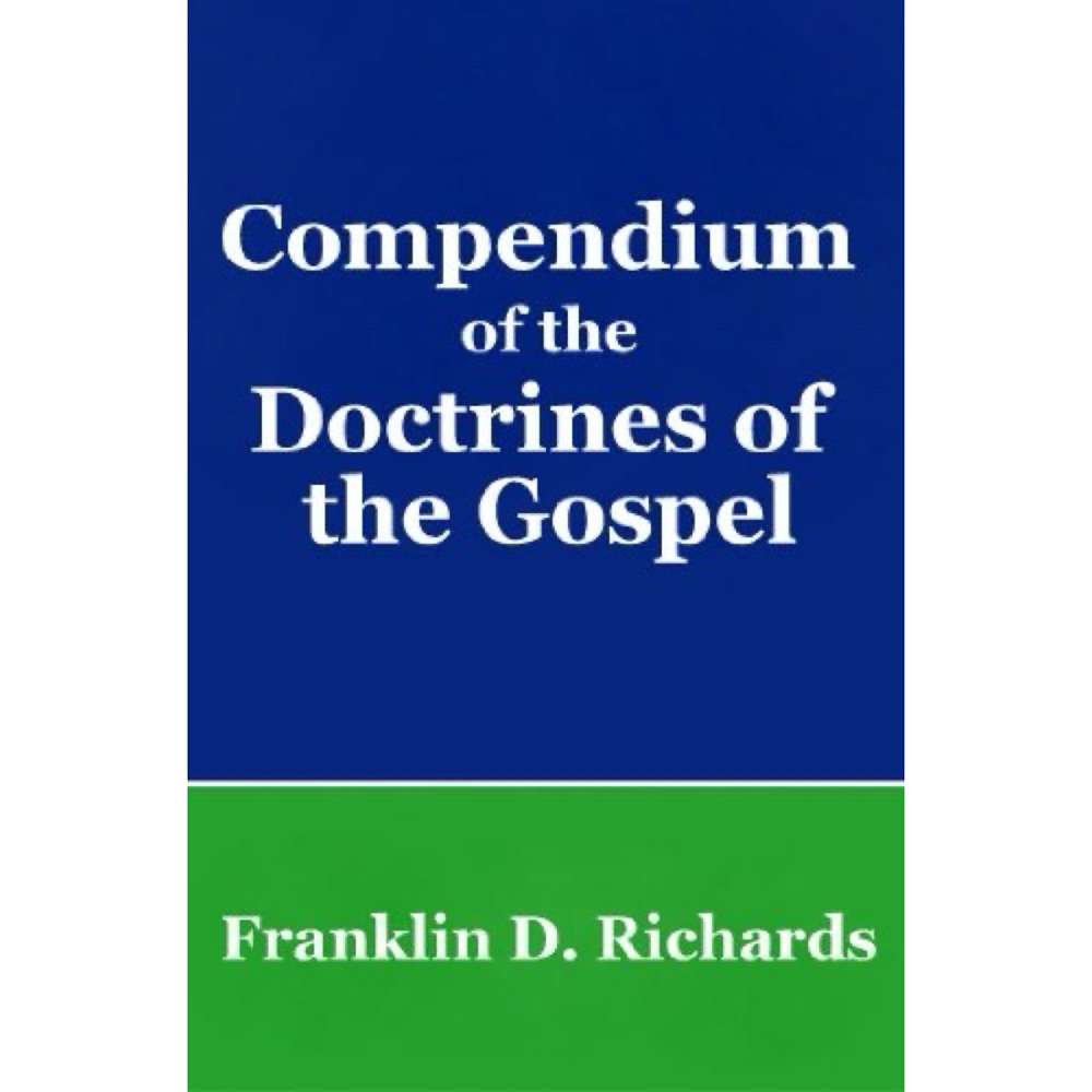 Compendium of the Doctrines of the Gospel