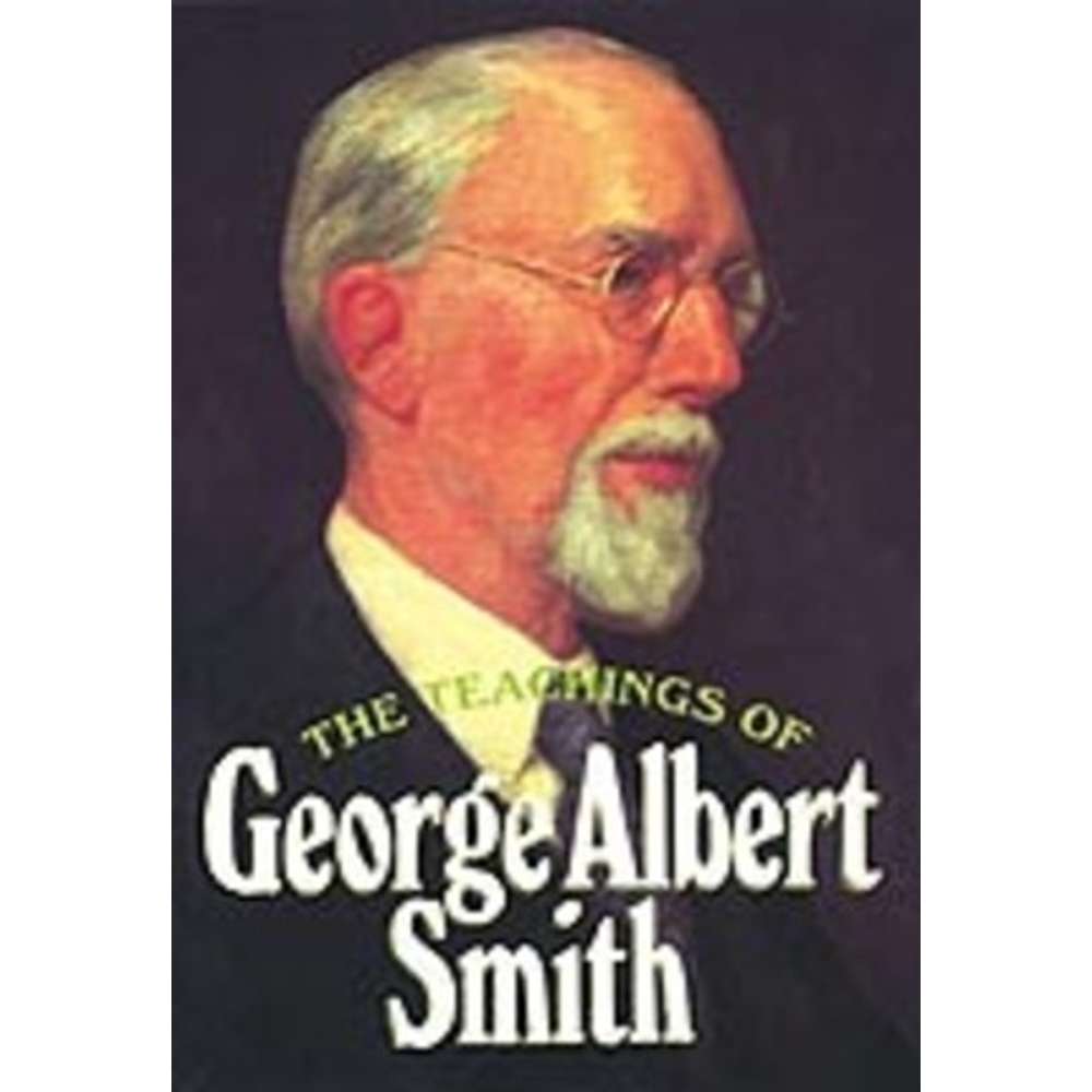Teachings Of George Albert Smith