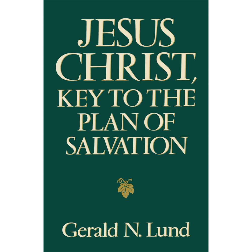 Jesus Christ, Key to the Plan of Salvation