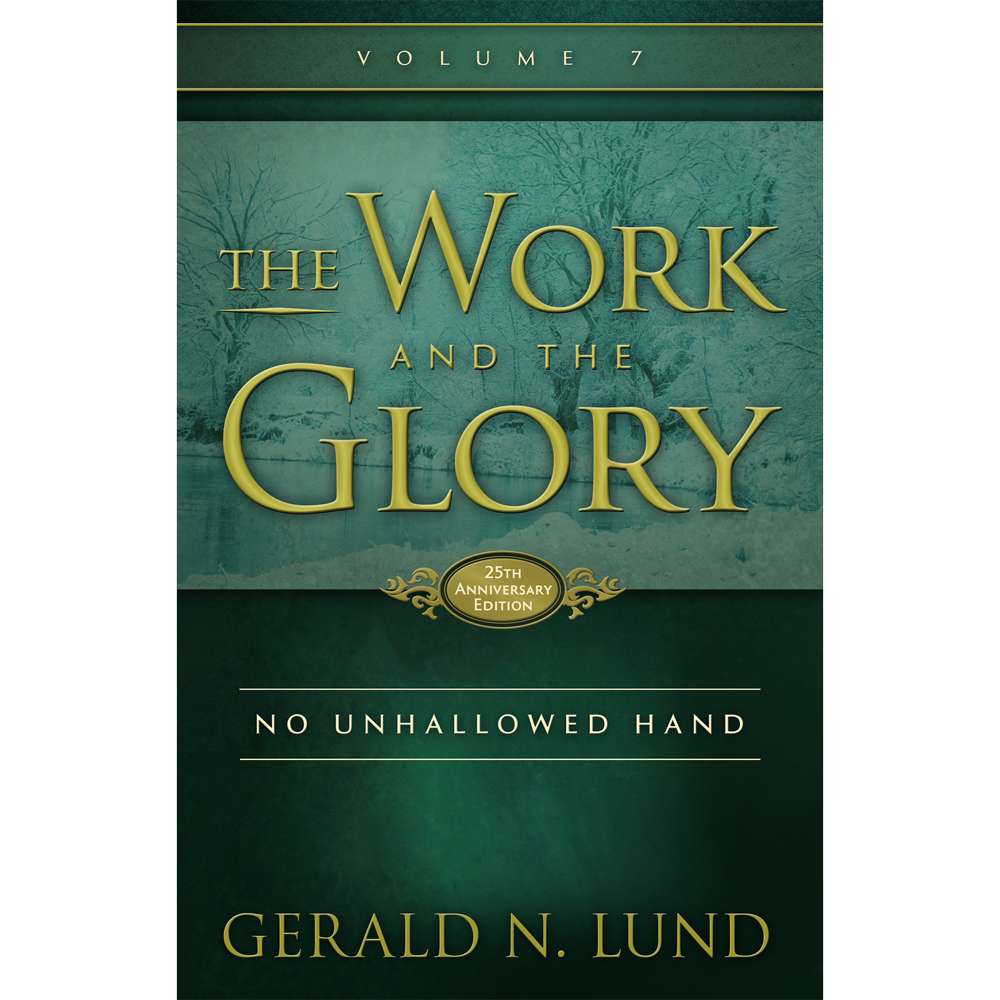 No Unhallowed Hand (The Work and the Glory Vol 7)