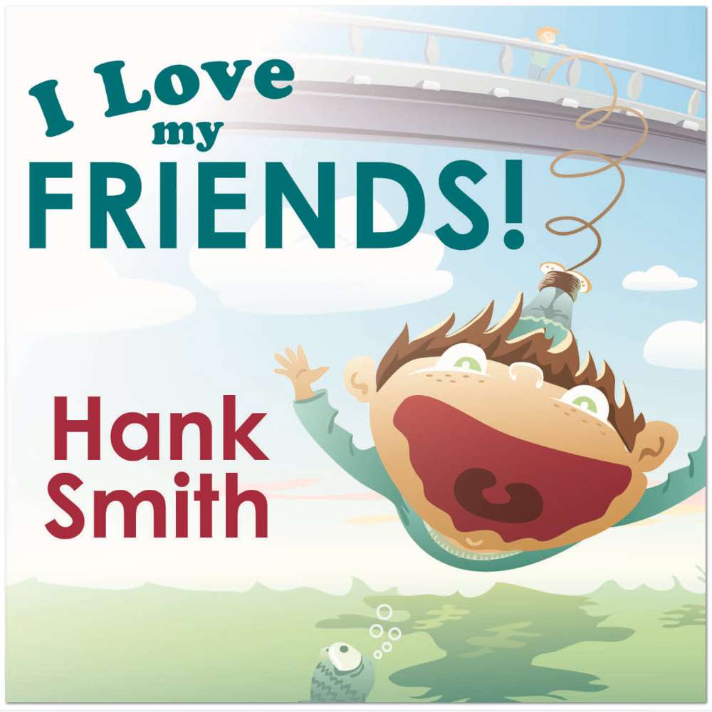 I Love My Friends!