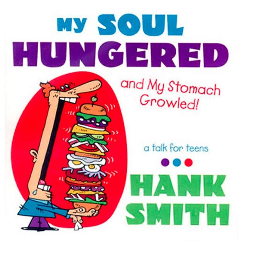 My Soul Hungered and My Stomach Growled!