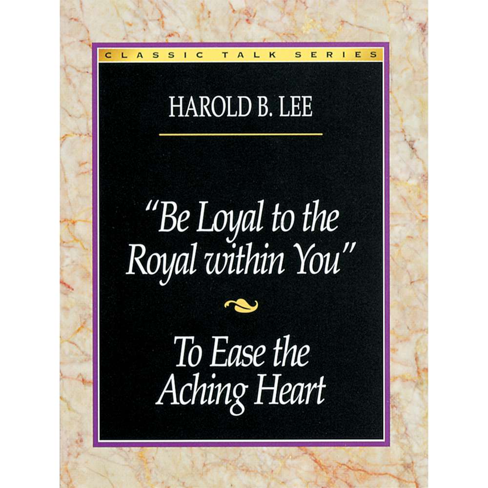 Classic Talk Series: Be Loyal to the Royal Within You &mdash; To Ease the Aching Heart