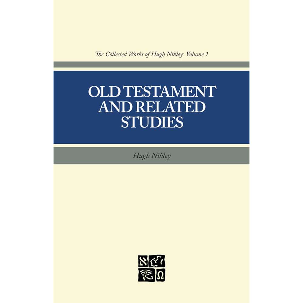 Old Testament and Related Studies (Collected Works of Hugh Nibley, Vol. 1)