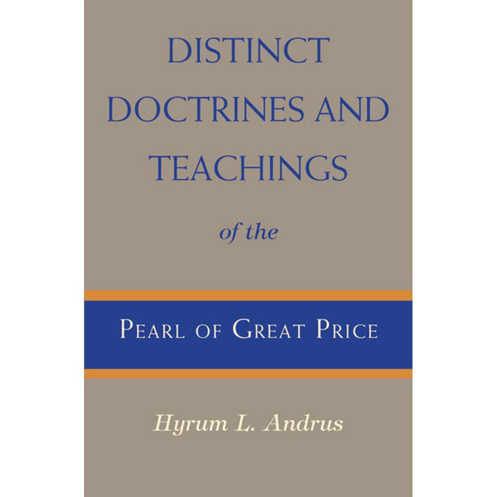 Distinct Doctrines and Teachings of the Pearl of Great Price
