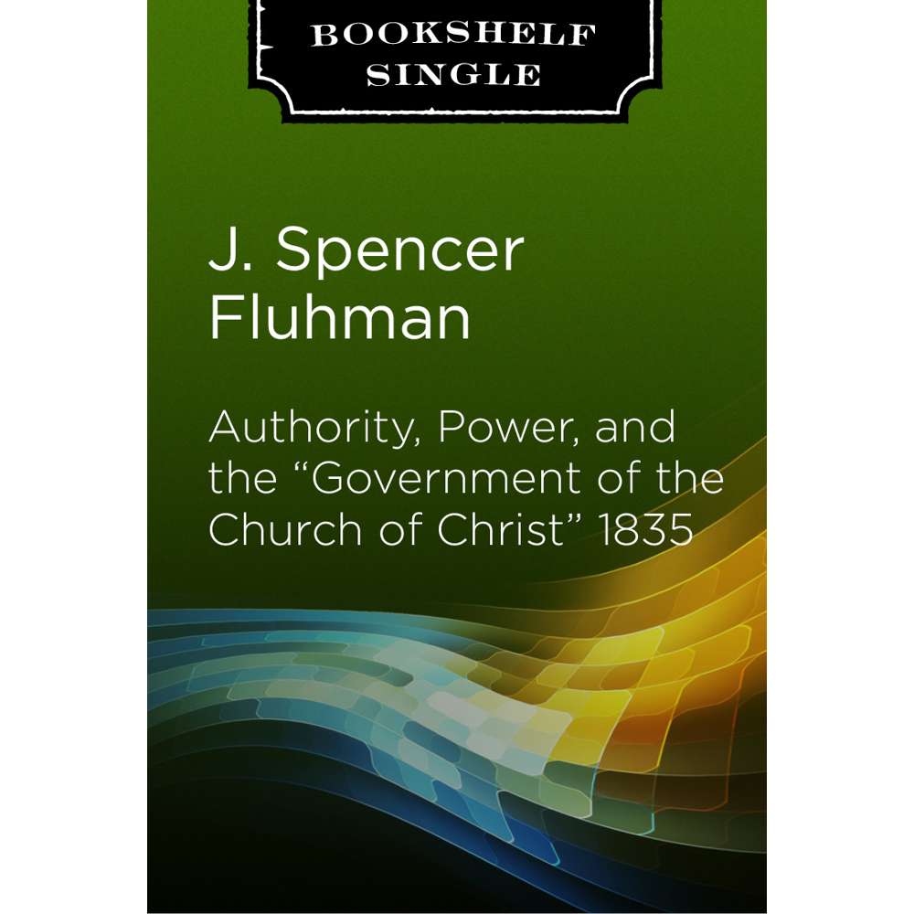 Authority, Power, and the Government of the Church of Christ 1835