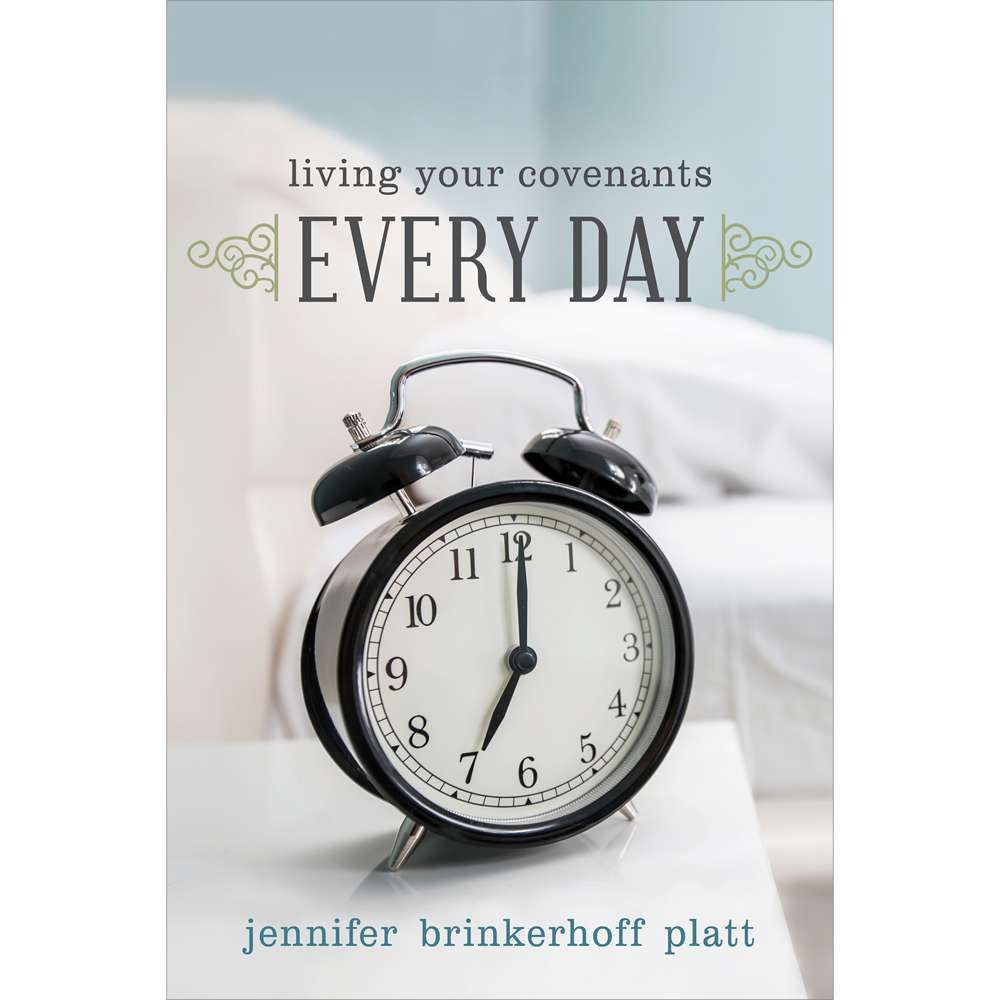 Living Your Covenants Every Day