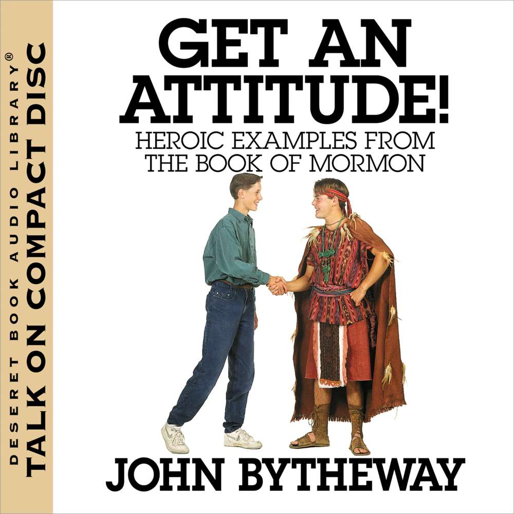 Get an Attitude!: Heroic Examples from the Book of Mormon