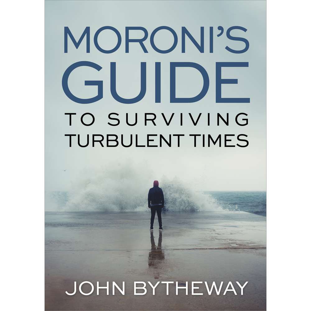 Moroni's Guide to Surviving Turbulent Times