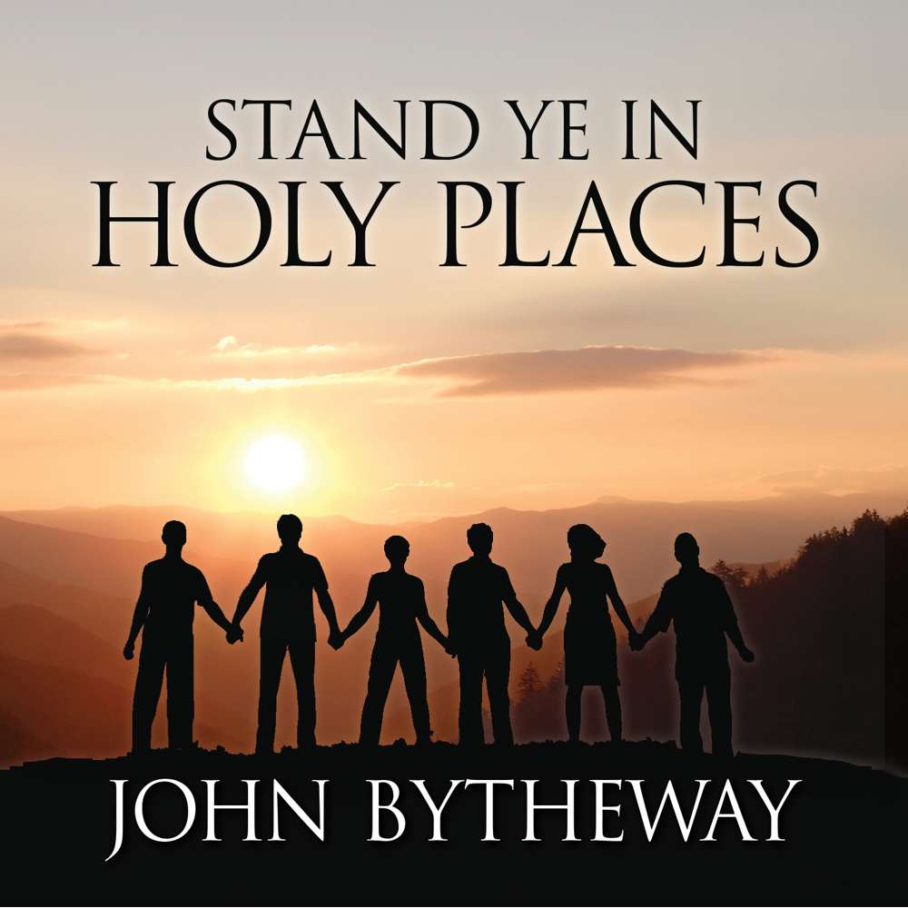 Stand Ye in Holy Places