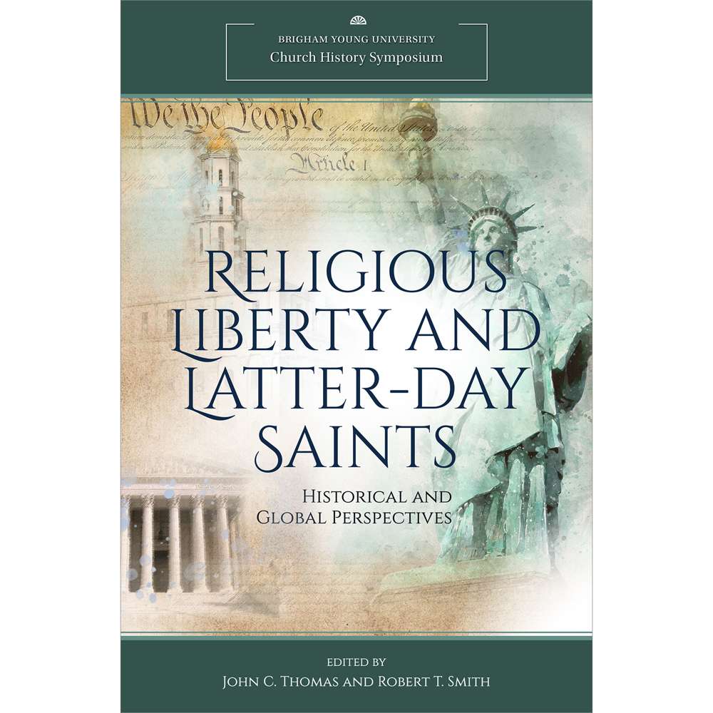 Religious Liberty and Latter-day Saints (Church History Symposium)