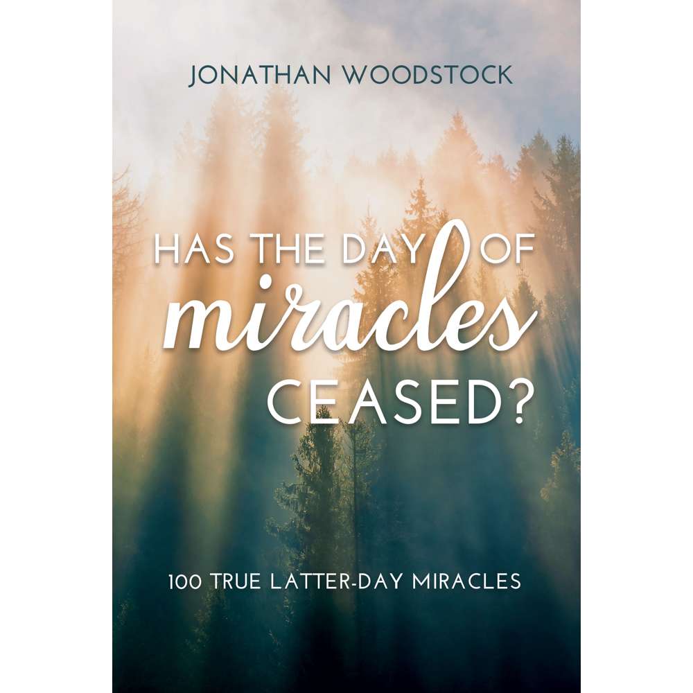 Has the Day of Miracles Ceased?: 100 True Latter-day Miracles