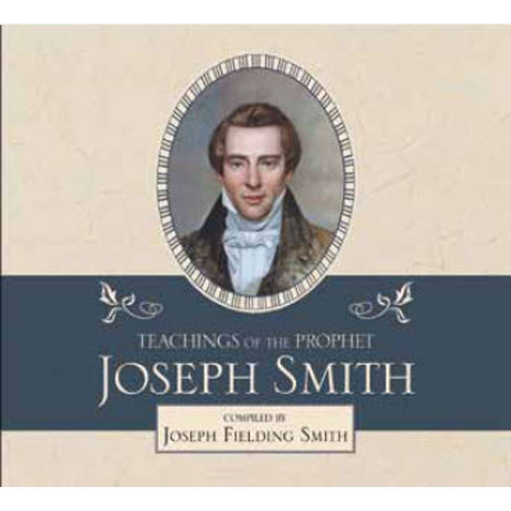 Teachings of the Prophet Joseph Smith