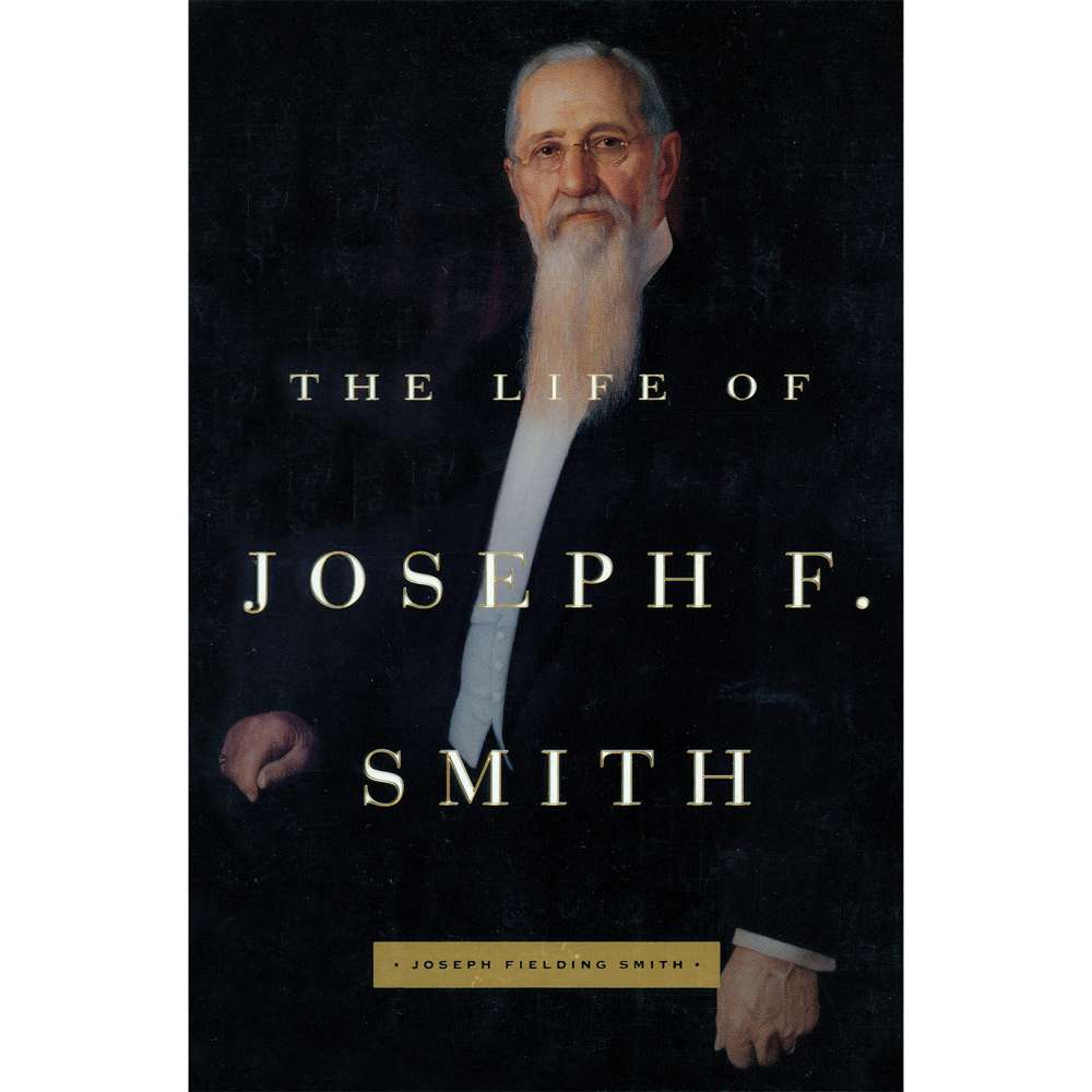 The Life of Joseph F. Smith