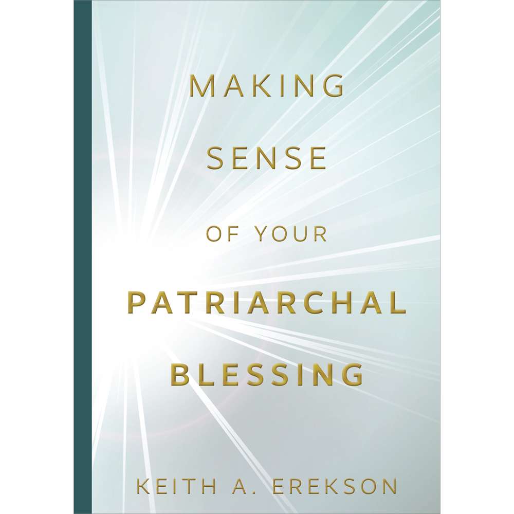 Making Sense of Your Patriarchal Blessing