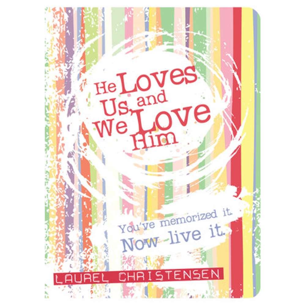 He Loves Us and We Love Him