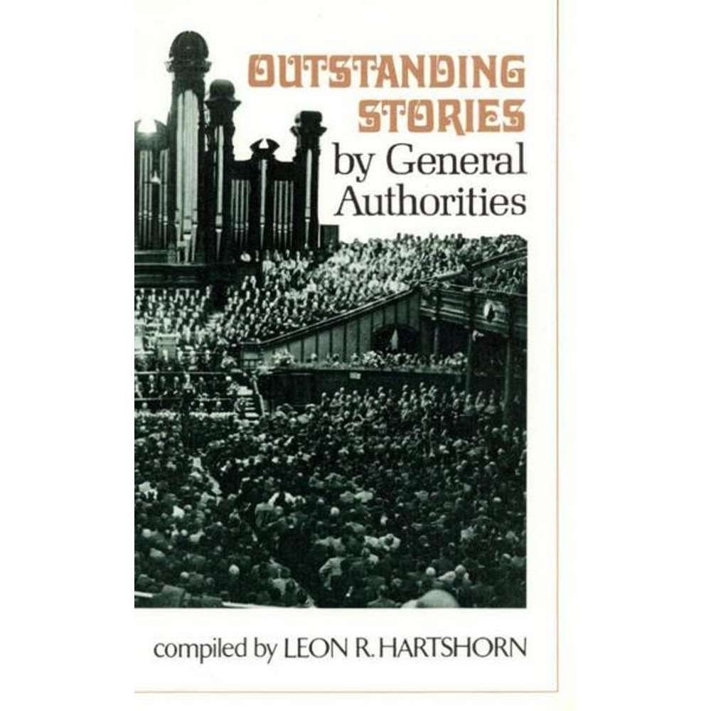 Outstanding Stories by General Authorities, vol. 1