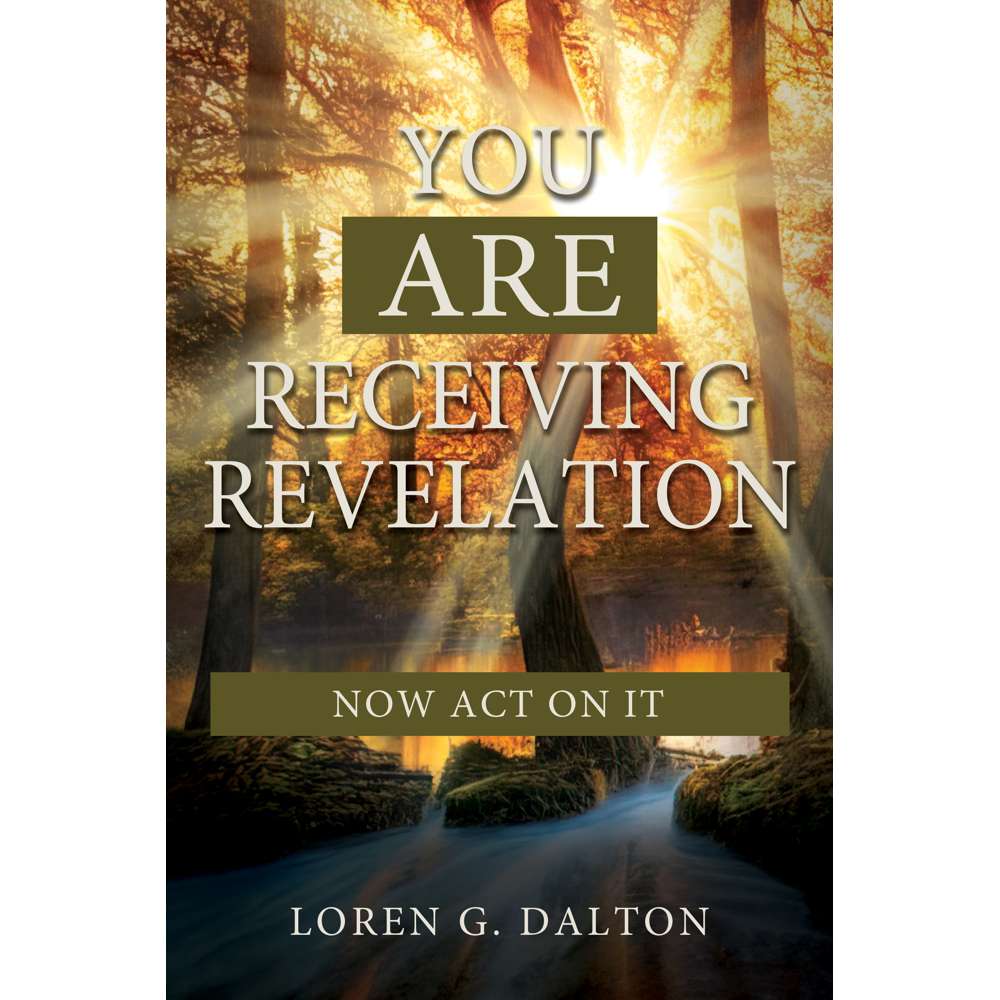 You Are Receiving Revelation, Now Act on It!