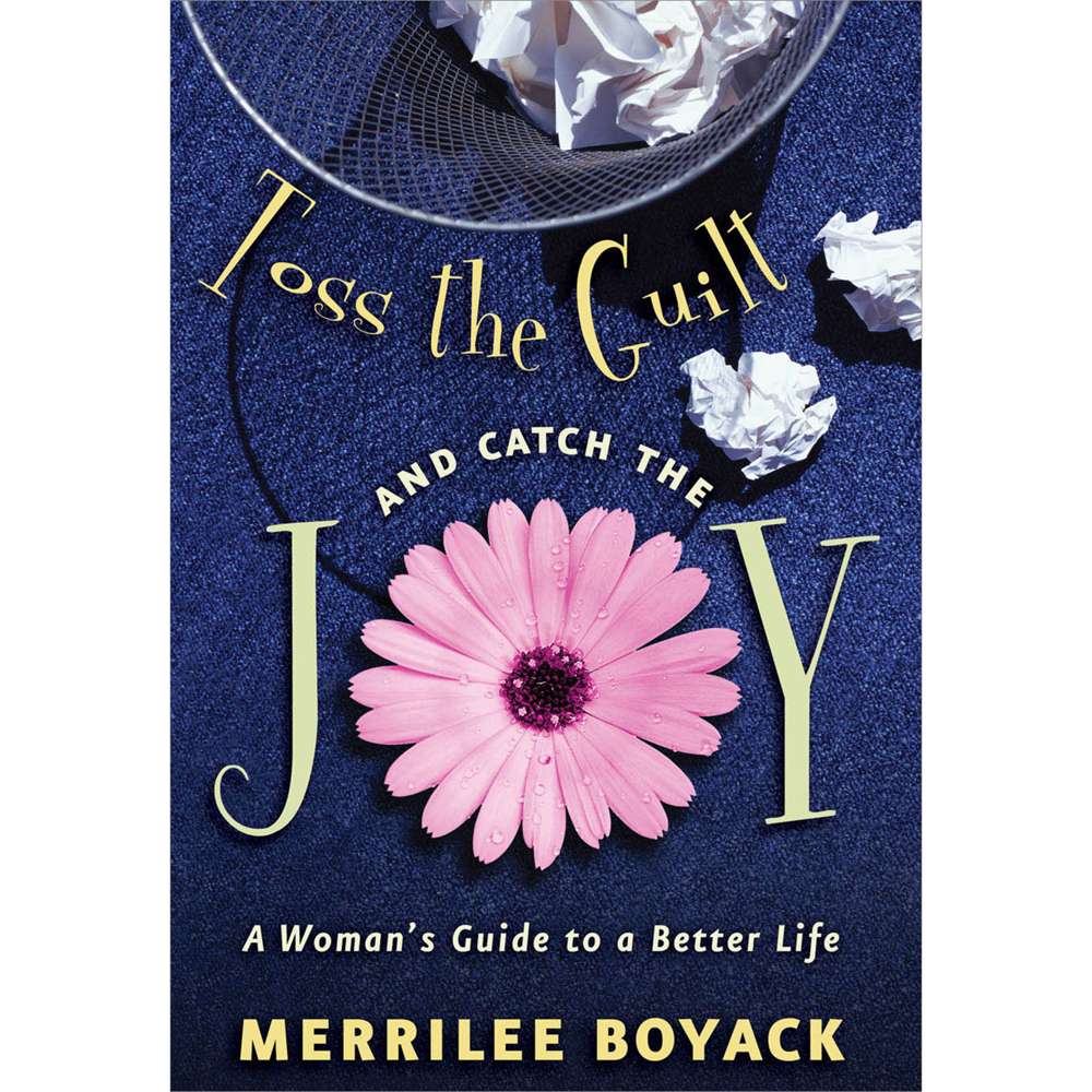 Toss the Guilt and Catch the Joy