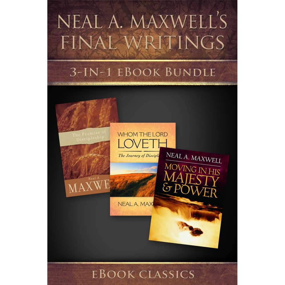 Neal A. Maxwell's Final Writings