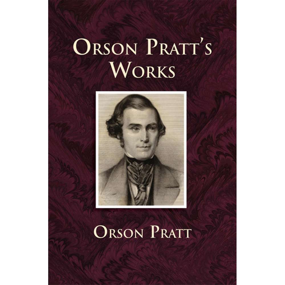 Orson Pratt's Works