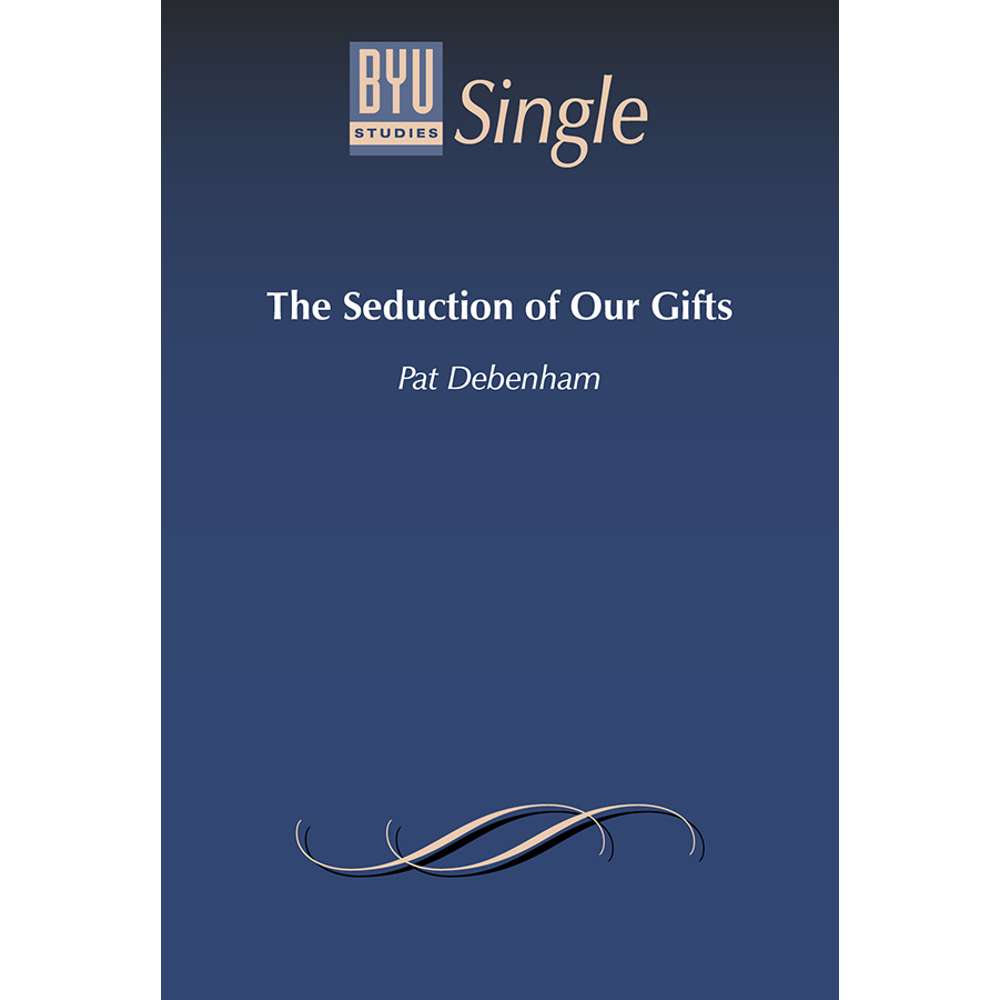 The Seduction of Our Gifts
