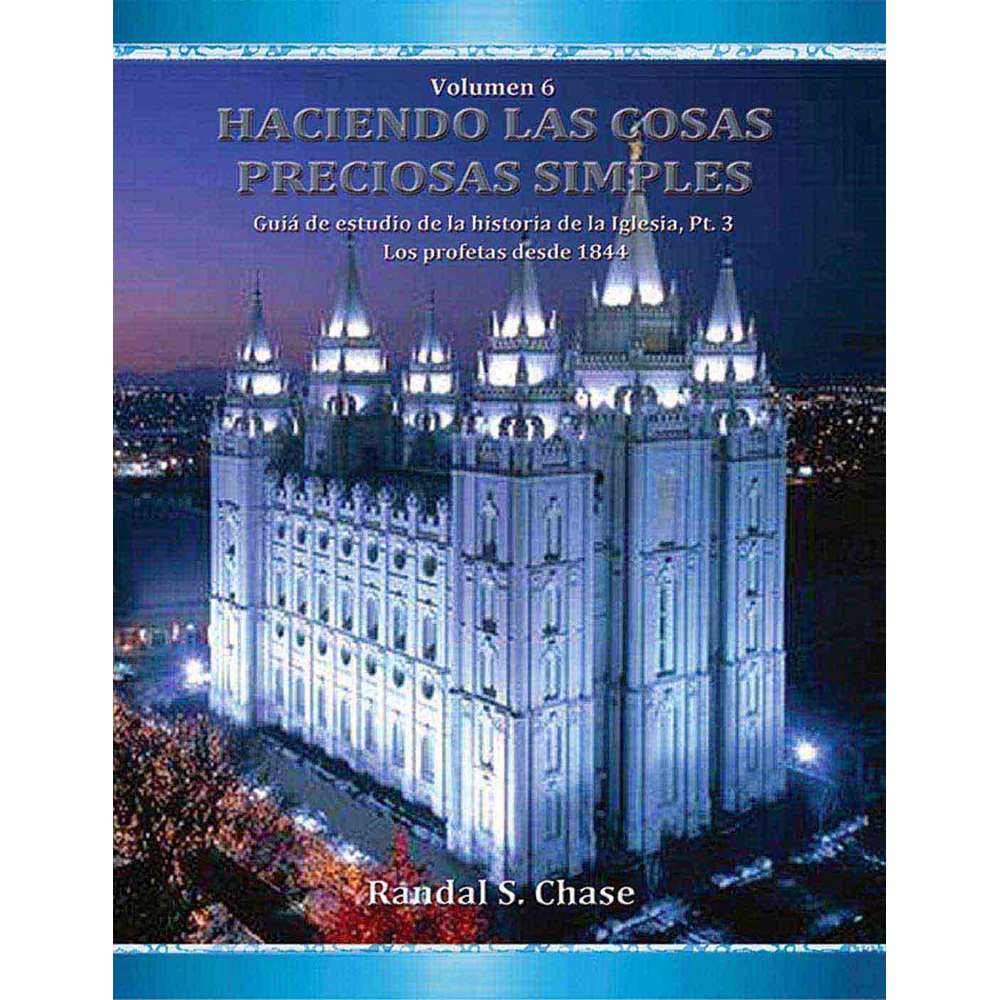 Church History Study Guide Part 3 (Making Precious Things Plain, Book 6) (Spanish)