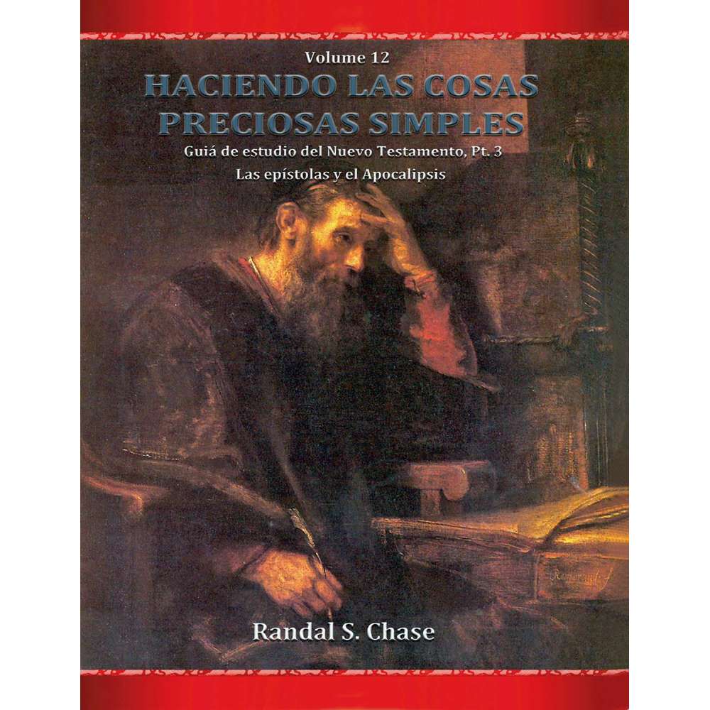New Testament Study Guide Part 3 (Making Precious Things Plain, Book 12) (Spanish)