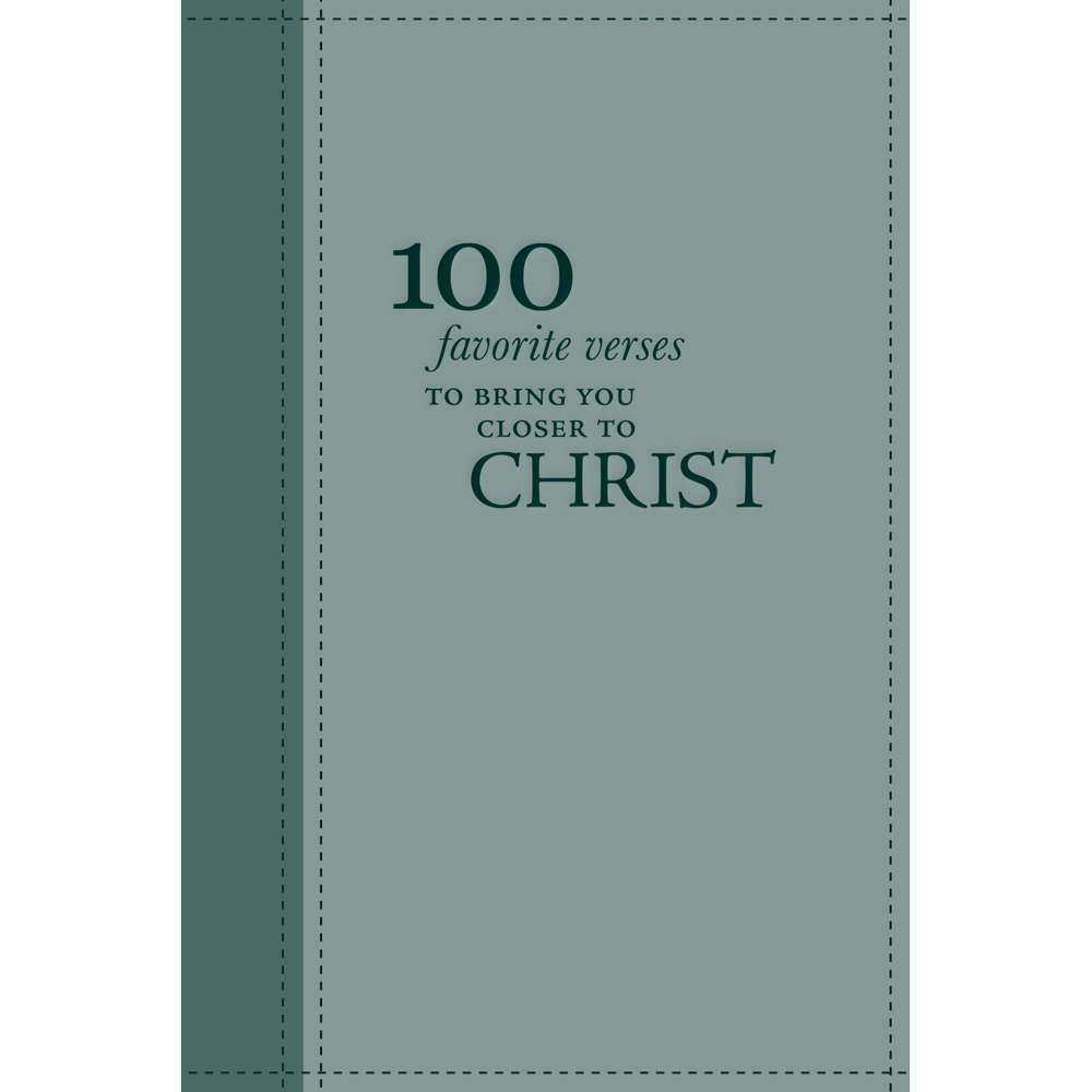 100 Favorite Verses to Bring You Closer to Christ